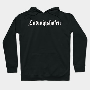 Ludwigshafen (Ludwigshafen am Rhein) written with gothic font Hoodie